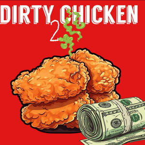 Dirty chicken 2 (Explicit)