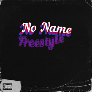 No Name Freestyle (Explicit)