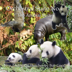 Robert Good: Orchestral Suite No. 1 (The Animal Suite)