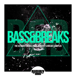 Bass & Breaks (The Ultimate Drum & Bass, Dubstep & Breaks Sampler), Vol. 3