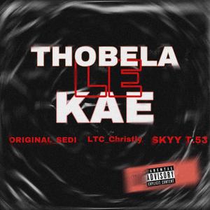 Thobela le kae (feat. LTC_Christly & Skyy T.53)