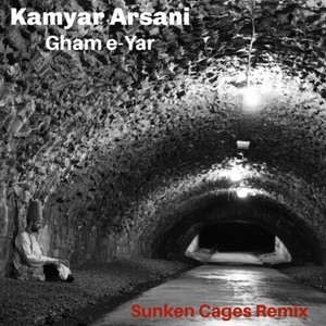 Gham e-yar (Sunken Cages Remix)