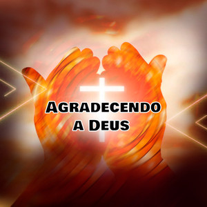 Agradecendo a Deus (Explicit)