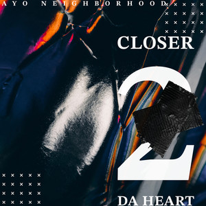 Closer 2 da Heart (Explicit)