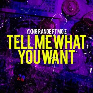 Tell Me What You Want (feat. Moz) [Explicit]