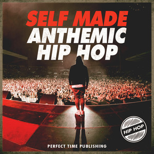 Self Made: Anthemic Hip Hop