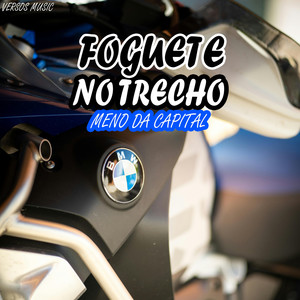 Foguete No Trecho (Explicit)