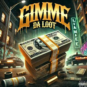 GIMMIE DA LOOT (Explicit)