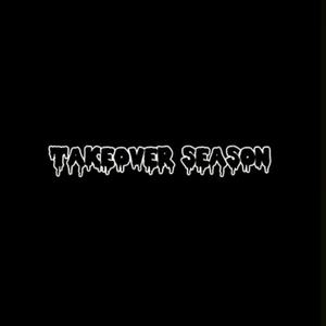 TAKEOVER SEASON (Explicit)