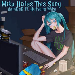 Miku Hates This Song