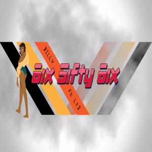 6ix 5ifty 6ix (feat. LXD)