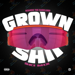 Scando The Darklord - Grown **** Ski Mix (Explicit)