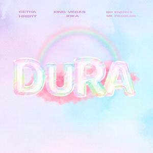 Dura (feat. King Vegas, Doctor Energy, HrBrt, Kika & Mk problem)