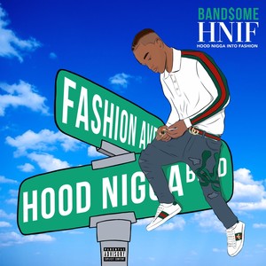 H.N.I.F (Hood Nigga Into Fashion)