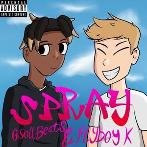 SPRAY! (feat. Flyboy K) (Explicit)