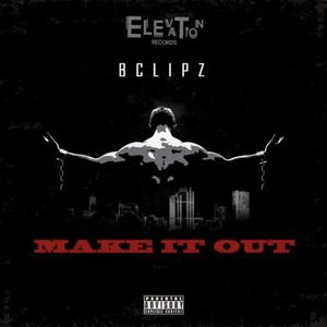 Make It Out (Explicit)