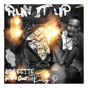 Run It Up (feat. Koly P) [Explicit]