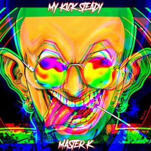 My Kick Steady (Explicit)