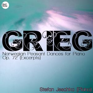 Grieg: Norwegian Peasant Dances for Piano Op. 72 (Excerpts)