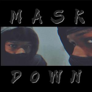 Mask Down (Explicit)