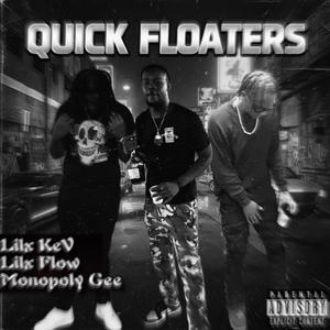 Quick Floaters (feat. Monopoly Gee & Lilx Flow) (Explicit)