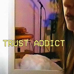 Trust Addict (feat. SLVG) (Explicit)