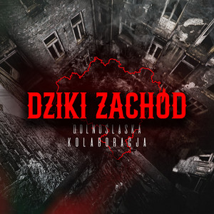DZIKI ZACHÓD (DOLNOŚLĄSKA KOLABORACJA) (Explicit)