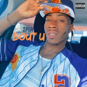 Spin Bout U (Freestyle) (Explicit)