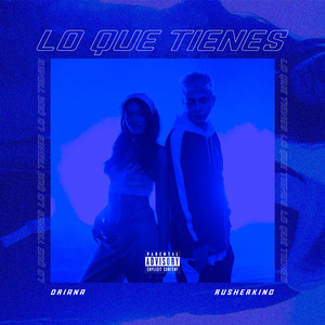 Lo Que Tienes (Explicit)