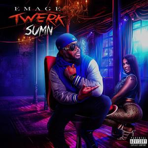 Twerk Sumn (feat. Anubisx) (Explicit)