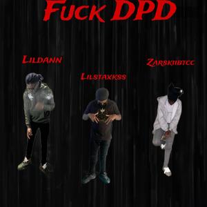 Fuxk DPD (feat. Zarskiibtcc & 4lildann) (Explicit)