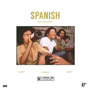 Spanish (feat. A$aint, Lil Honcho & L.A Wopp) (Explicit)