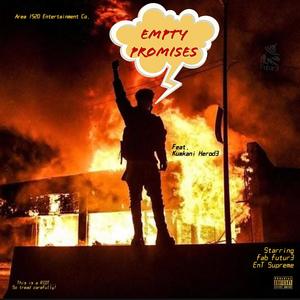 Empty Promises (feat. Kumkani Herode) (Explicit)