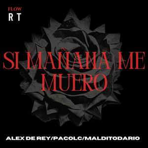 SI MAÑANA ME MUERO (feat. Maldito Darío & Paco LC) (Explicit)