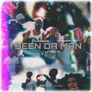 I Been Da Man (feat. ChopSkino & Lot Grittin) (Explicit)