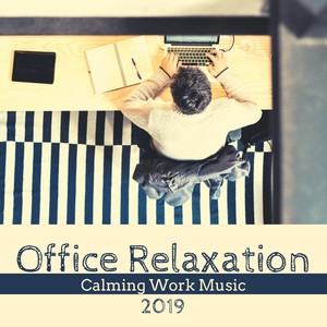 Office Relaxation: Calming Work Music 2019