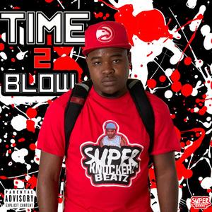 Time 2 Blow 2 (Explicit)