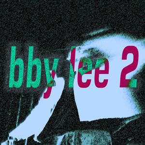 bby lee 2 (Explicit)