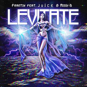 Levitate (feat. J U í C E & Missy B) [Explicit]