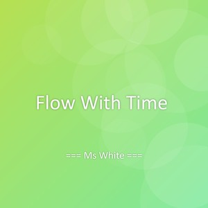 Flow With Time