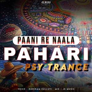 Paani Re Naala Pahari Psy Trance