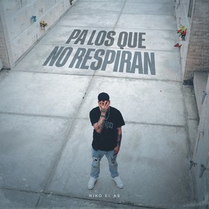 Pa los que no respiran (Explicit)