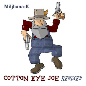 Cotton Eye Joe (Remixed)