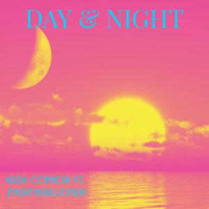 Day & Night. (feat. JmarTheBillionaire)