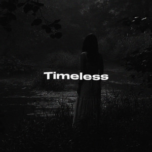 Timeless (Explicit)