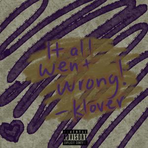 All Went Wrong (Explicit)