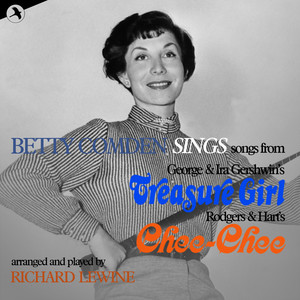 Betty Comden Sings Songs from "Treasure Girl" and "Chee-Chee"