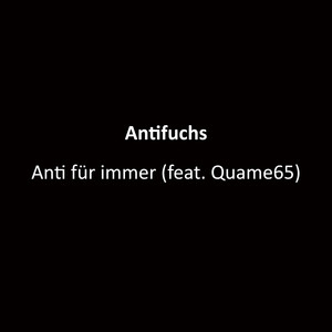 Anti für immer (feat. Quame65) [Explicit]