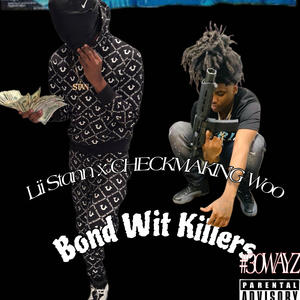 Bond Wit Killers (feat. CheckMaking Woo) (Explicit)