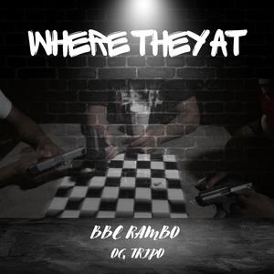 Where They At (feat. Og Tripo) [Explicit]